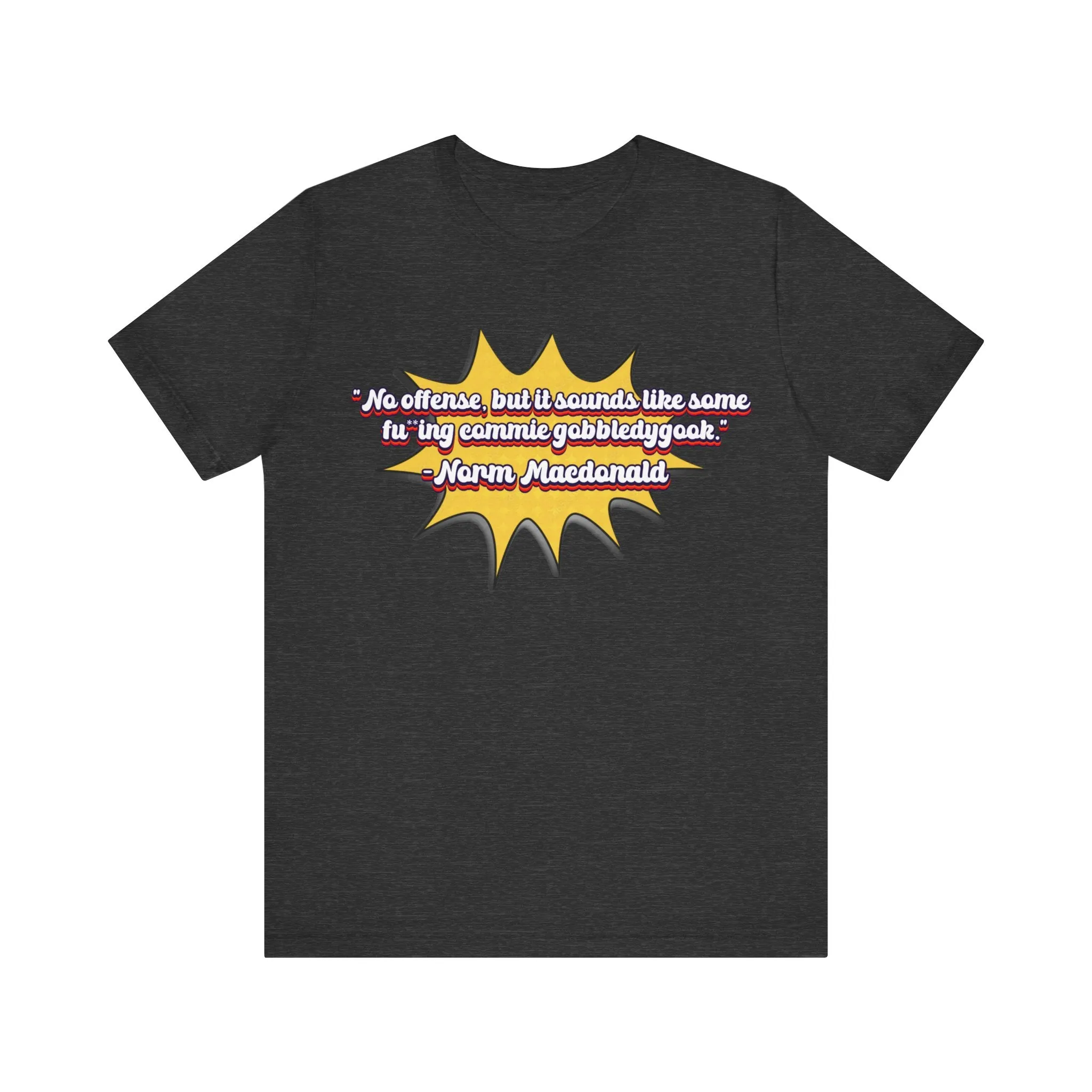 Commie Gobbledygook Norm Macdonald Tee