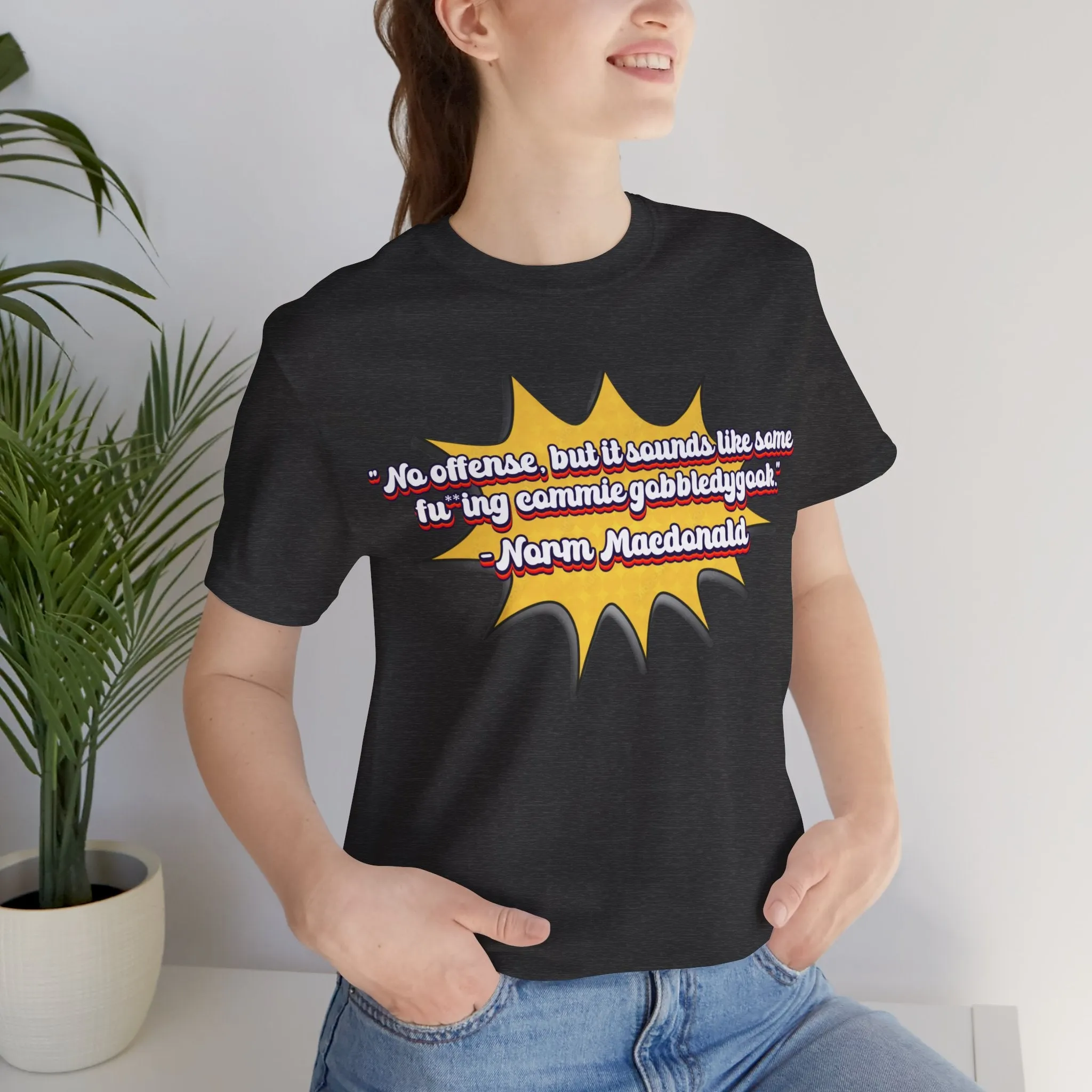 Commie Gobbledygook Norm Macdonald Tee