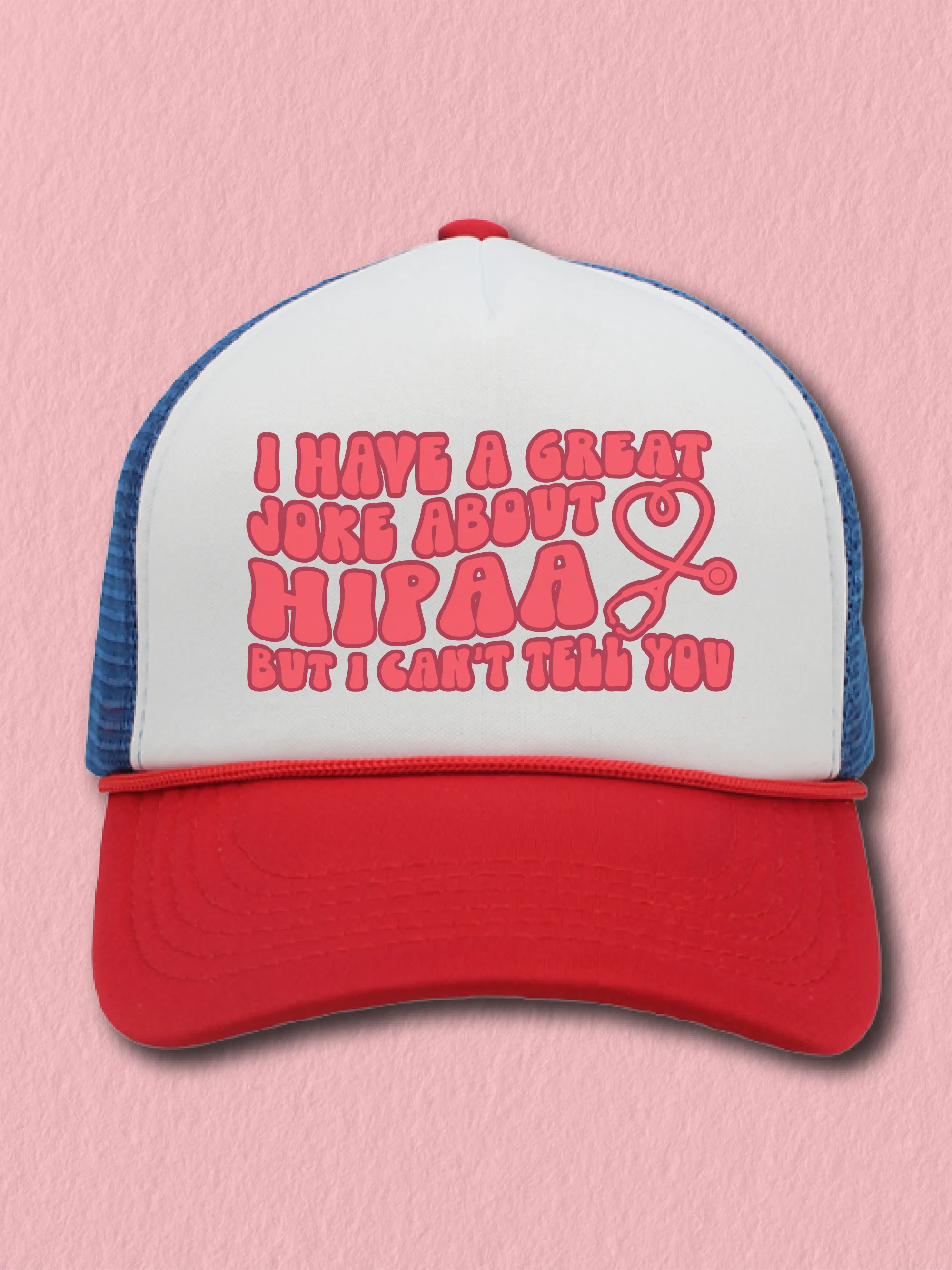 I Have A Great Joke About Hippa But I Can't Tell You (Hat)