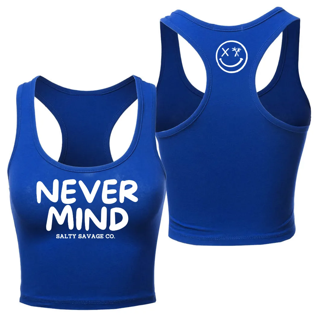 Ladies "NEVERMIND" Racerback Crop Tank