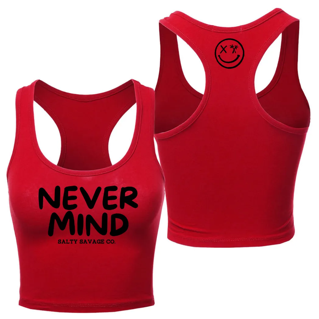 Ladies "NEVERMIND" Racerback Crop Tank