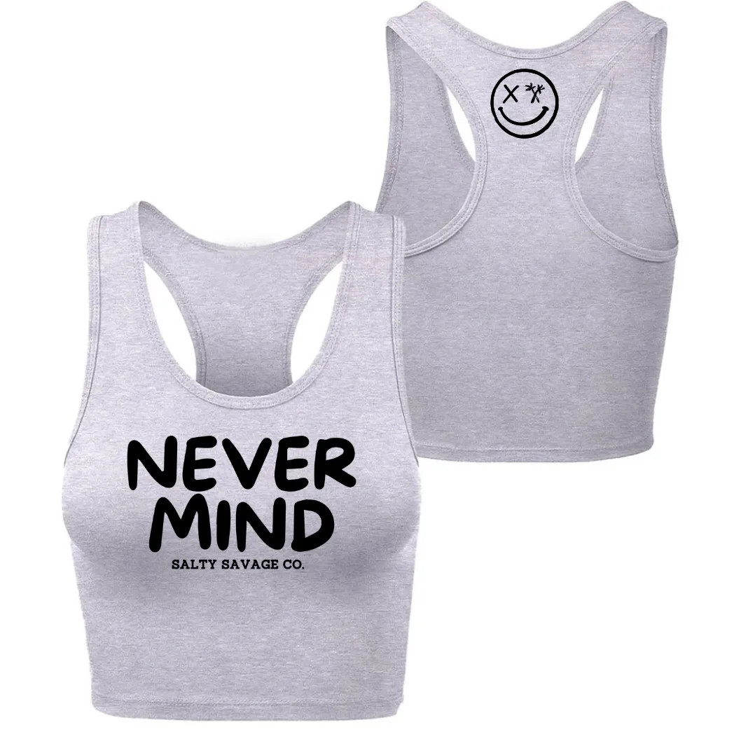 Ladies "NEVERMIND" Racerback Crop Tank