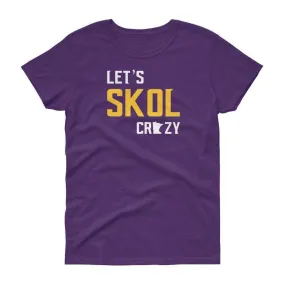 Let's Skol Crazy Minnesota Vikings Women's T-Shirt